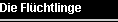 Die Fl�chtlinge