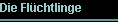 Die Fl�chtlinge